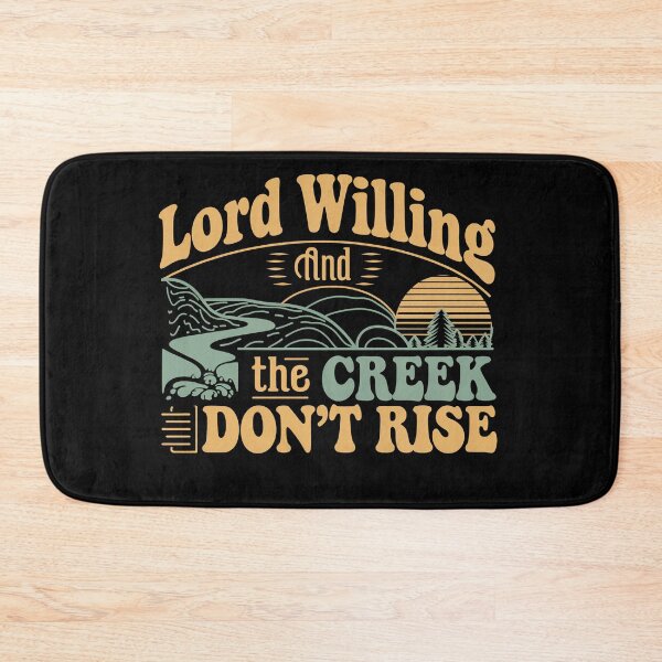 Item preview, Lord Willing And The Creek Don't Rise - It's the perfect gift for Southern culture enthusiasts, nature lovers, and faith-driven individuals. designed and sold by ZyziowskyArt.
