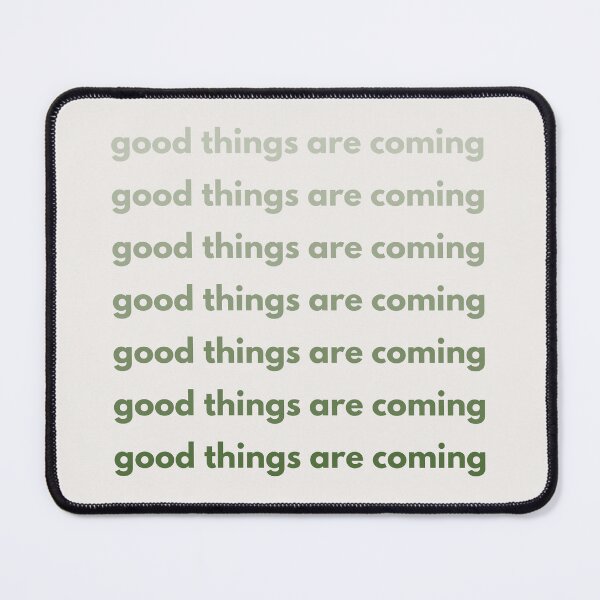 Item preview, Good Things Are Coming designed and sold by ChaosDesigns876.