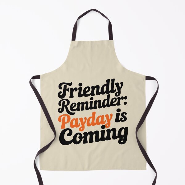 Item preview, FRIENDLY REMINDER: PAYDAY IS COMING designed and sold by SignumShop.