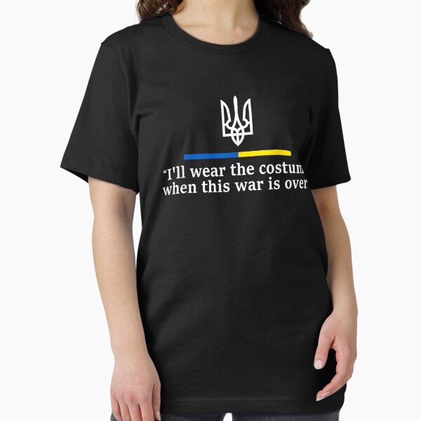 Item preview, I’ll Wear the Costume when This War Is Over T-Shirt - United Ukraine Zelensky Quote designed and sold by MangaMannia.