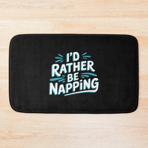 Item preview, I’D RATHER BE NAPPING designed and sold by SignumShop.