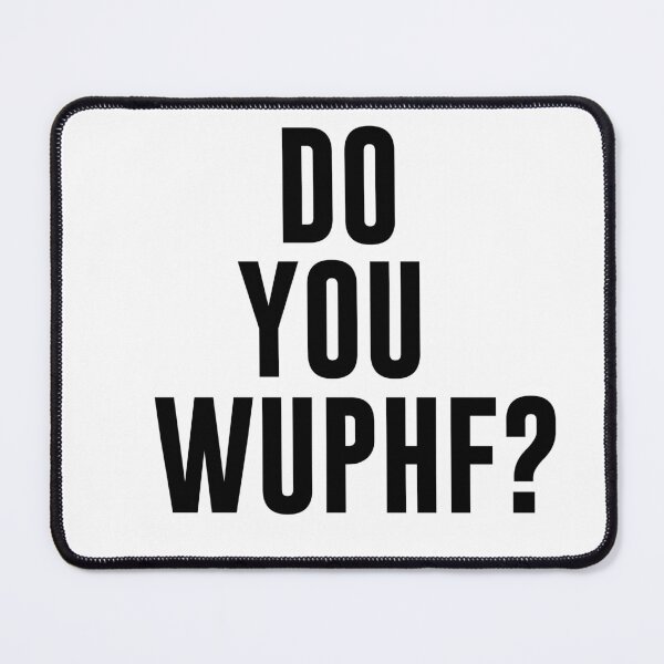 Item preview, Do You WUPHF? designed and sold by TossedSweetCorn.
