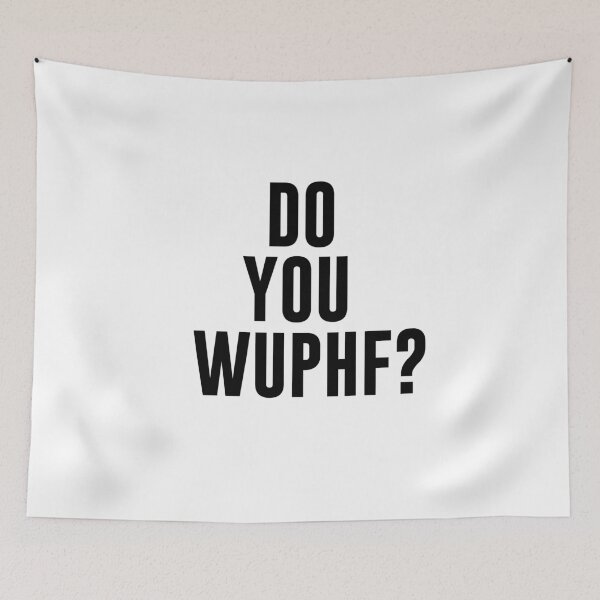 Item preview, Do You WUPHF? designed and sold by TossedSweetCorn.