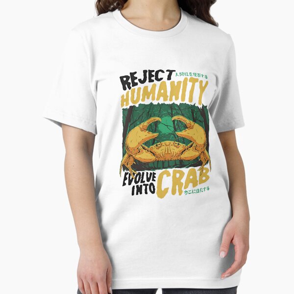 Item preview, Reject Humanity Crab designed and sold by CartilagoArt.