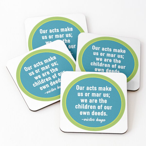 Item preview, Victor Hugo Quote - Our Acts Make Us or Mar Us designed and sold by MoePark.
