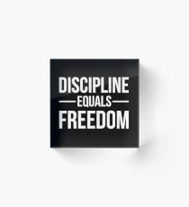 Discipline Equals Freedom Acrylic Block