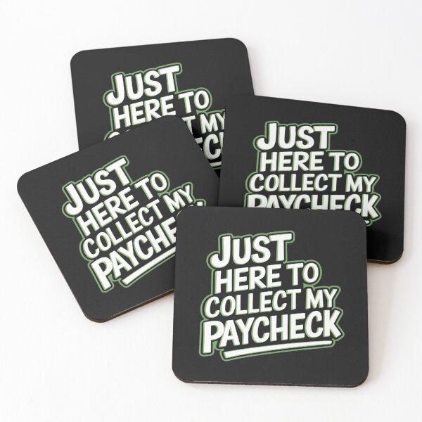 Item preview, JUST HERE TO COLLECT MY PAYCHECK designed and sold by SignumShop.