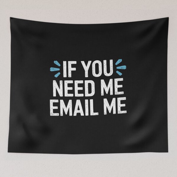 Item preview, IF YOU NEED ME, EMAIL ME designed and sold by SignumShop.