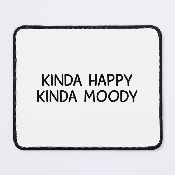 Item preview, kinda happy kinda moody designed and sold by designing01Ar3.