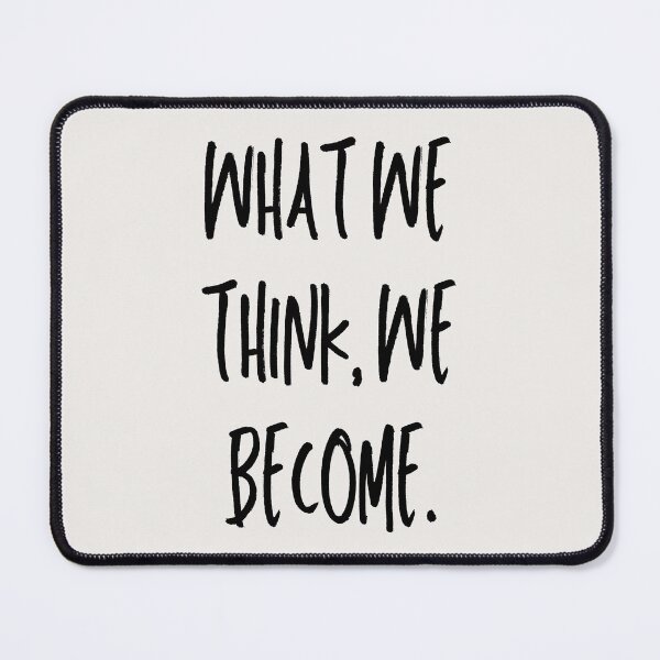Item preview, What We Think, We Become designed and sold by ChaosDesigns876.