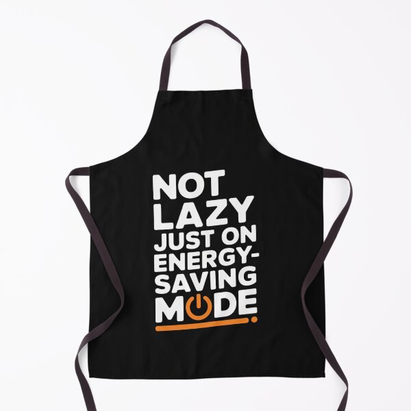 Item preview, NOT LAZY, JUST ON ENERGY-SAVING MODE designed and sold by SignumShop.