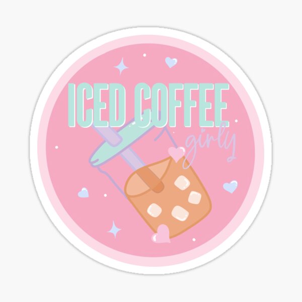 Item preview, Iced Coffee Girly designed and sold by MissAthenaxIvy.