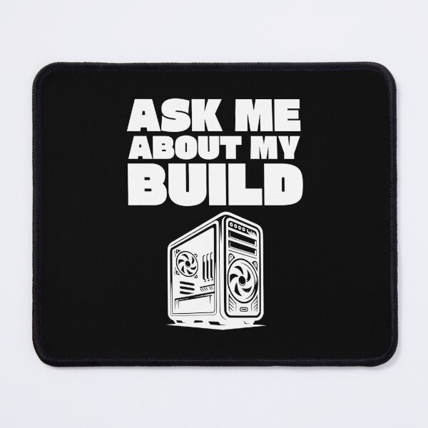 Item preview, Ask Me About My Build - PC Building designed and sold by AnAzArt.