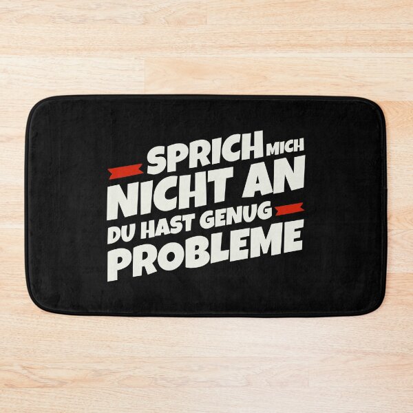 Item preview, Don't talk to me, you have enough problems designed and sold by MEMES-GER.
