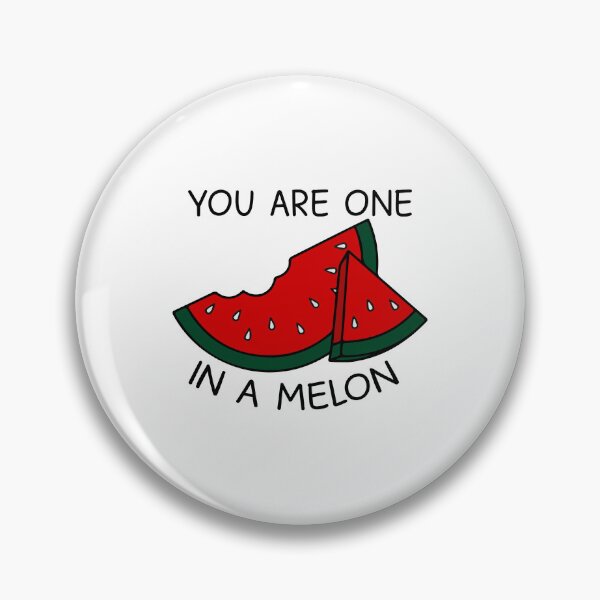 Item preview, you re one i n melon designed and sold by designing01Ar3.