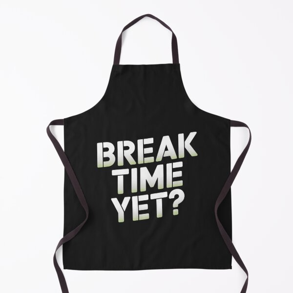 Item preview, BREAK TIME YET? designed and sold by SignumShop.
