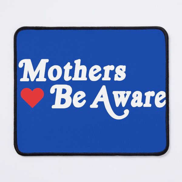 Item preview, Mothers Be Aware designed and sold by TossedSweetCorn.