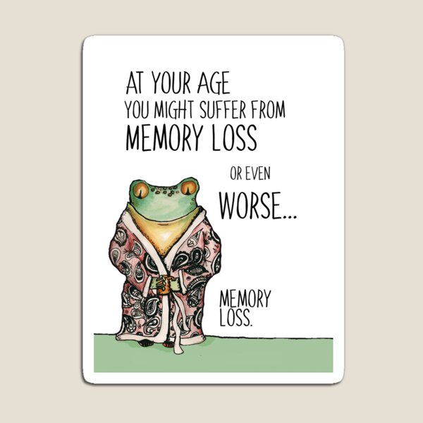 Memory loss Magnet