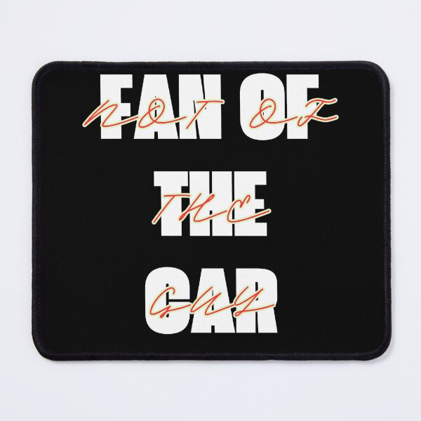 Item preview, Fan Of The Car Not Of The Guy designed and sold by Smobee.