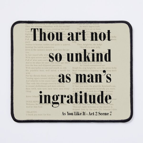 Item preview, Mans Ingratitude As You Like It Shakespeare Quote designed and sold by kakarikihill.