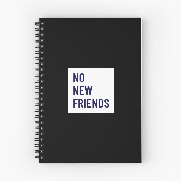 Item preview, No New Friends designed and sold by ShineEyePirate.