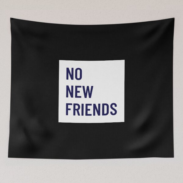 Item preview, No New Friends designed and sold by ShineEyePirate.