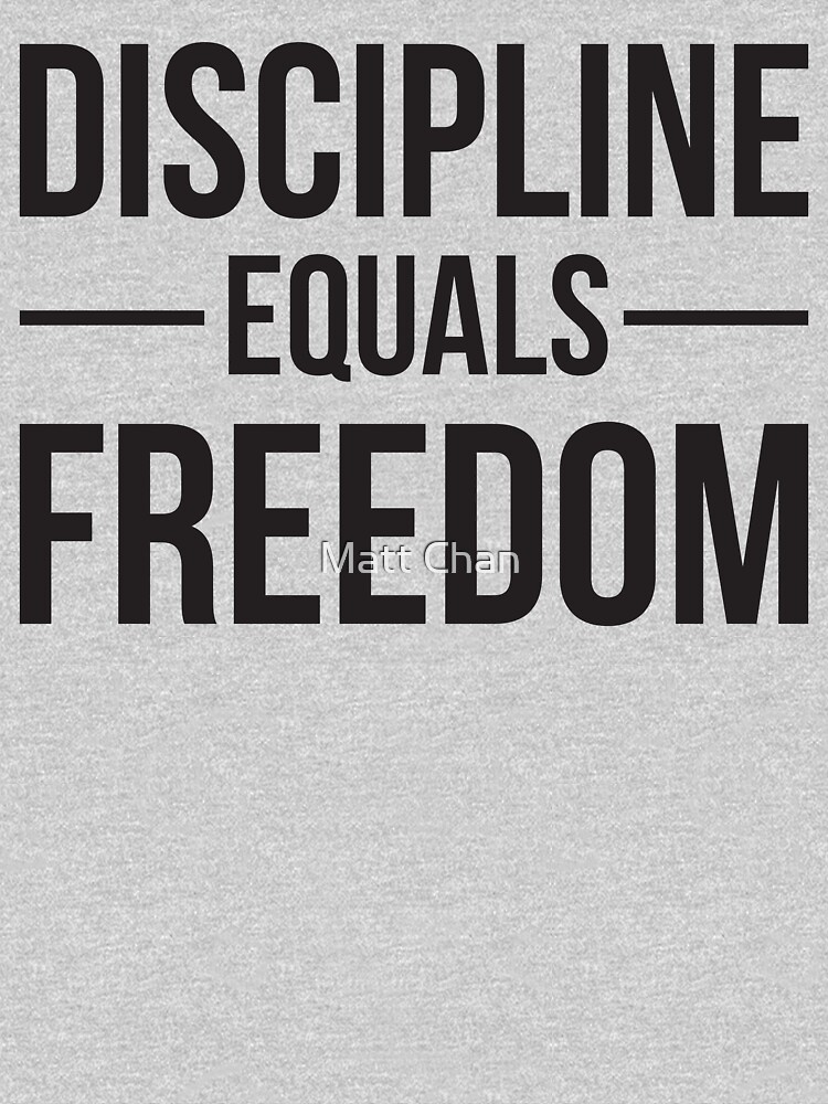 discipline equals freedom meaning