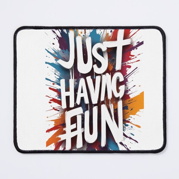 Item preview, Just having fun designed and sold by CreativeGorillas.