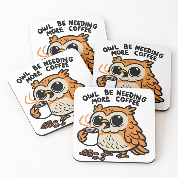 Item preview, Owl Be Needing More Coffee – Funny Coffee Lover Gift designed and sold by FunnehGacha.