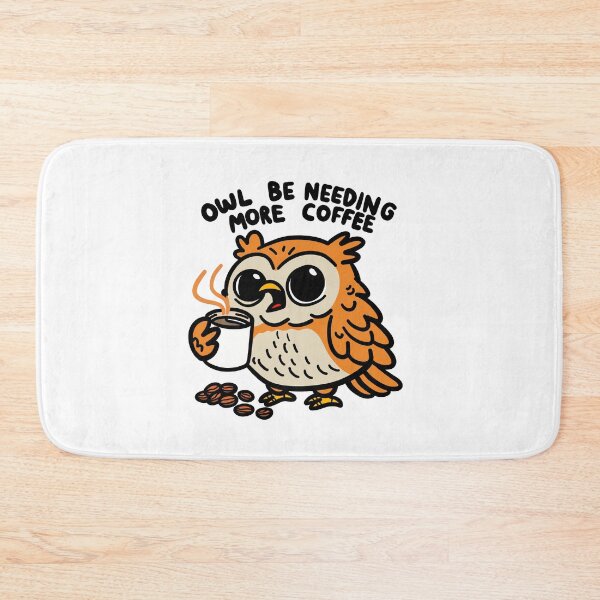 Item preview, Owl Be Needing More Coffee – Funny Coffee Lover Gift designed and sold by FunnehGacha.