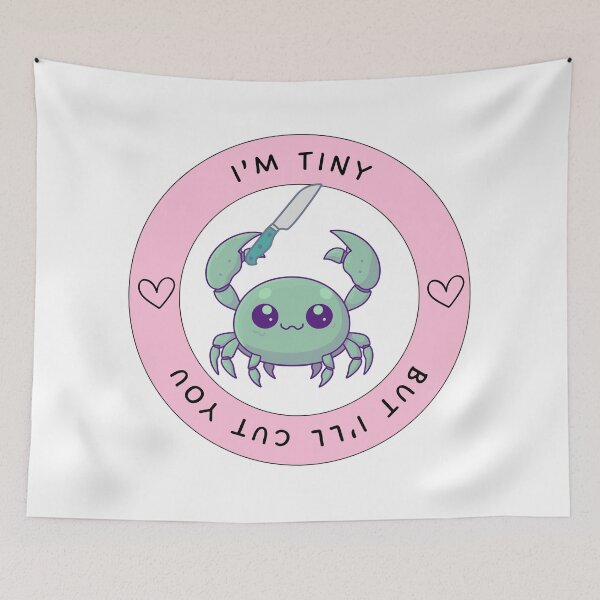 Item preview, I'm Tiny but I'll Cut You Crab designed and sold by AnAwkwardOtter.