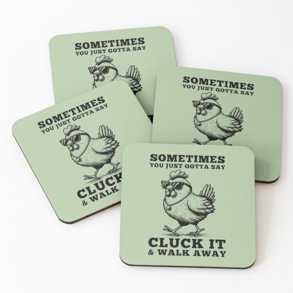 Item preview, Sometimes You Just Gotta Say Cluck It And Walk Away Funny Chicken Lover Backyard Farmers Poultry Enthusiasts designed and sold by MouDantArts.