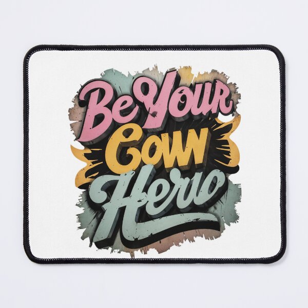 Item preview, be your own hero designed and sold by CreativeGorillas.