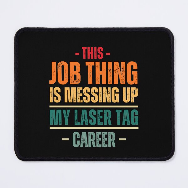 Item preview, This Job Thing Is Missing Up My Laser Tag Career Funny Gamer Vintage Gift designed and sold by MouDantArts.