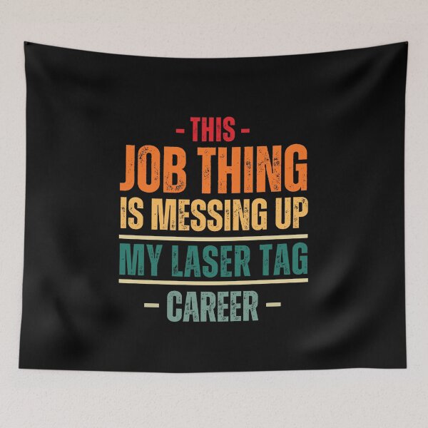 Item preview, This Job Thing Is Missing Up My Laser Tag Career Funny Gamer Vintage Gift designed and sold by MouDantArts.