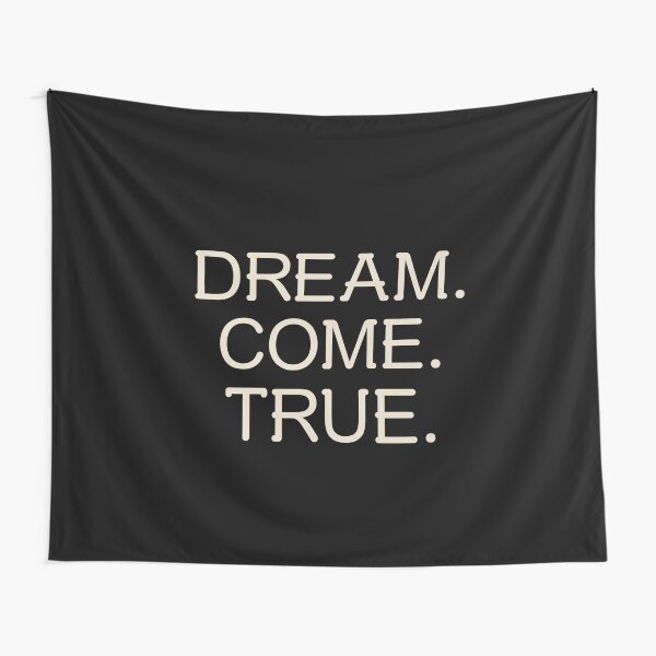 Item preview, DREAM. COME. TRUE. designed and sold by Lucky Dog Merch.
