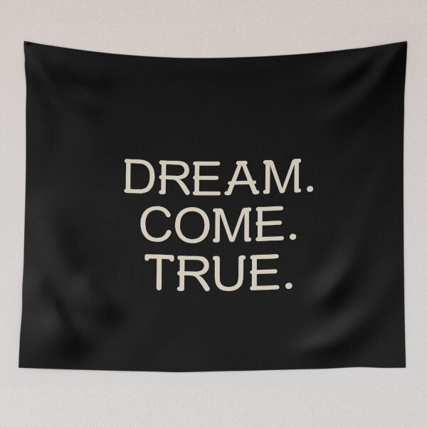 Item preview, DREAM. COME. TRUE. designed and sold by Lucky Dog Merch.