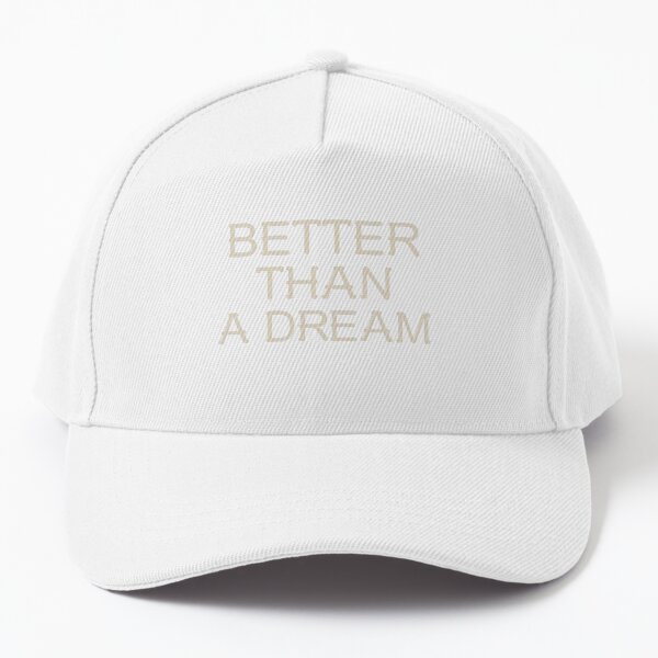 Item preview, BETTER THAN A DREAM designed and sold by Lucky Dog Merch.