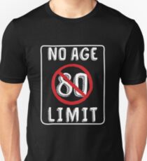 No Age Limit 80th Birthday Gifts Funny B-day for 80 Year Old Unisex T-Shirt