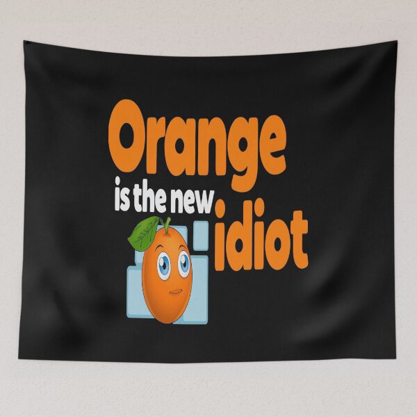 Item preview, Orange Is The New Idiot designed and sold by AxstinGraphics.
