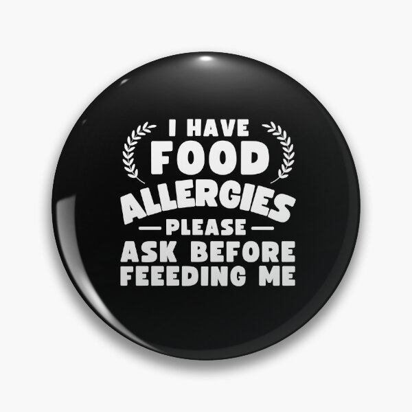 Item preview, Allergy Awareness I Have Food Allergies Please Ask Before Feeding Me Safety Humor. designed and sold by MouDantArts.