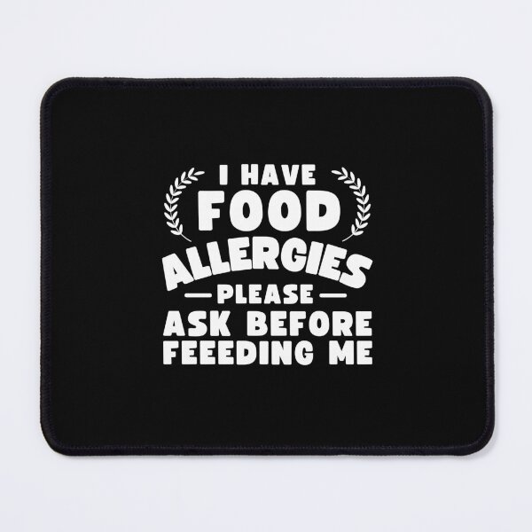 Item preview, Allergy Awareness I Have Food Allergies Please Ask Before Feeding Me Safety Humor. designed and sold by MouDantArts.