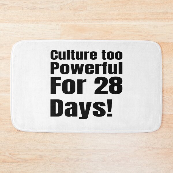 Item preview, Culture Too Powerful for 28 Days – Unstoppable Cultural Force designed and sold by Creative Spark.