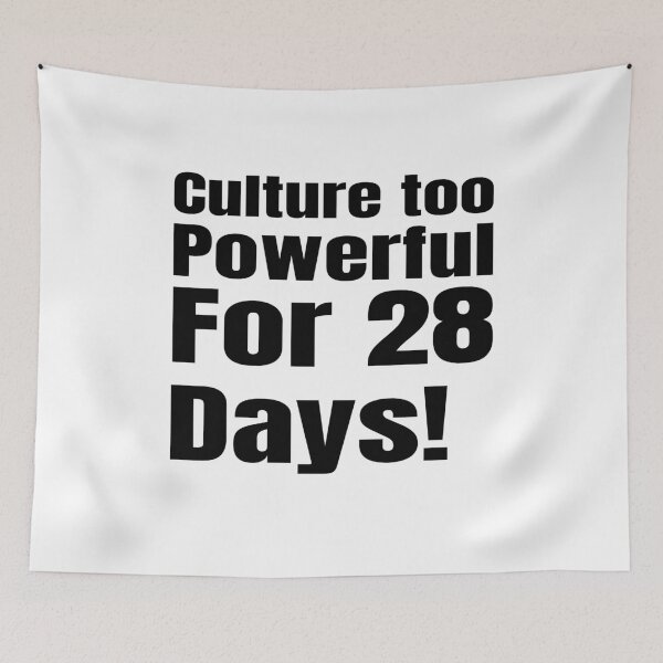 Item preview, Culture Too Powerful for 28 Days – Unstoppable Cultural Force designed and sold by Creative Spark.
