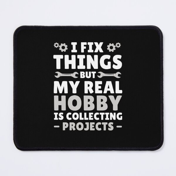 Item preview, I Fix Things But My Real Hobby is Collecting Projects Funny DIY Gift for Handymen designed and sold by MouDantArts.