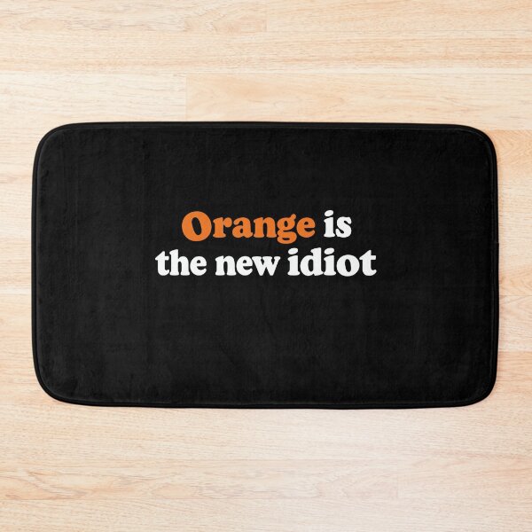 Item preview, Orange Is The New Idiot designed and sold by varioarts.