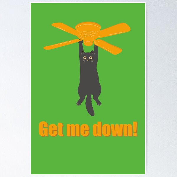Item preview, Funny silly cat art : Get me down! designed and sold by TheGrandLordCat.
