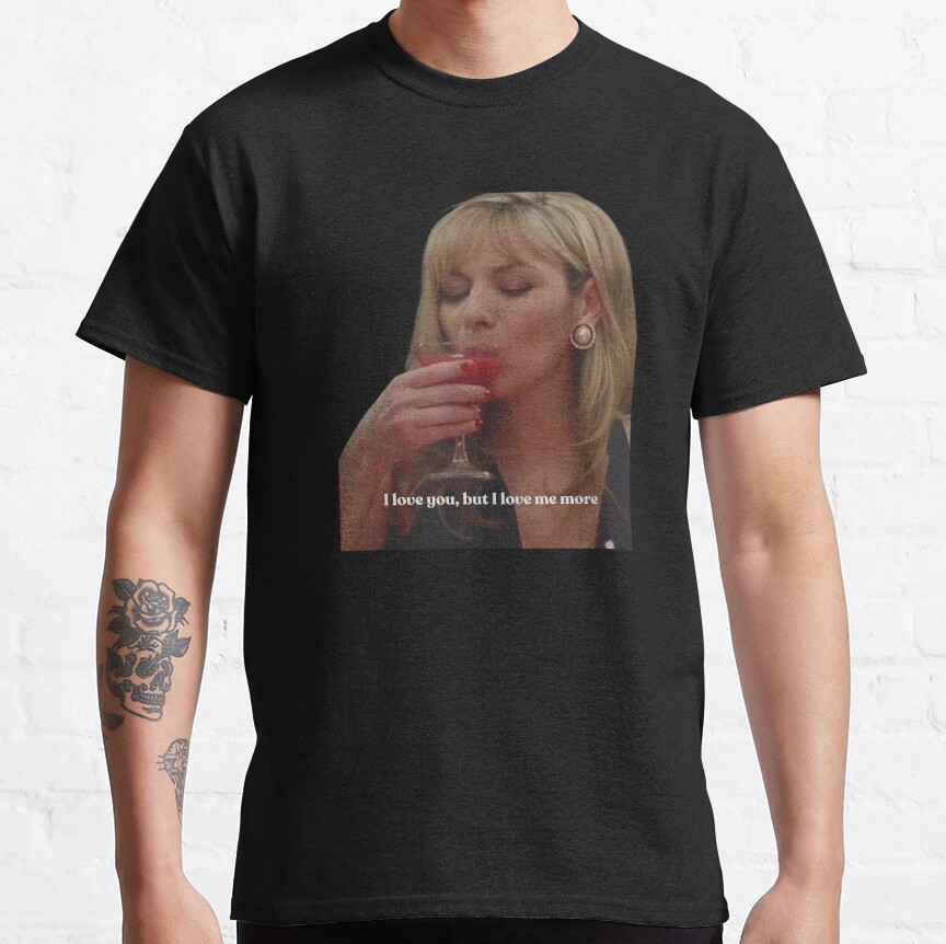 Samantha Jones Quote - I Love You, But I Love Me More - Aesthetic Minimalist Design Classic T-Shirt