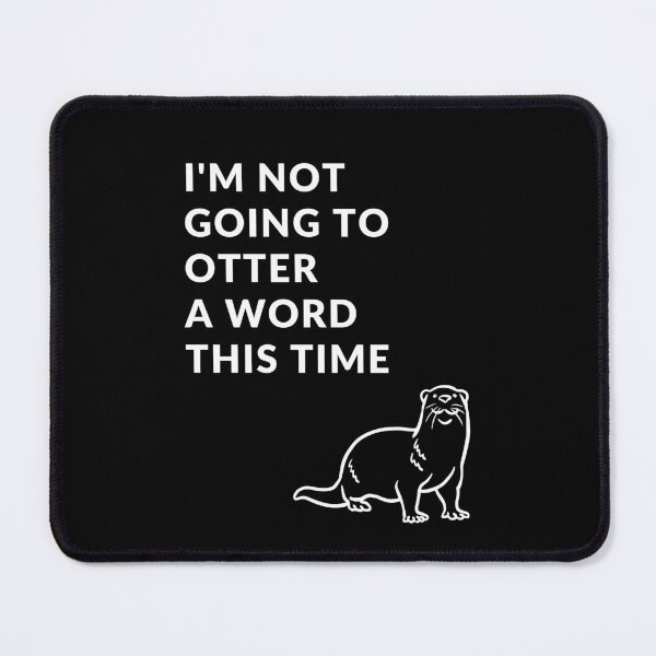 Item preview, Funny Otter t-shirt not uttering a word designed and sold by ClickATee Store .