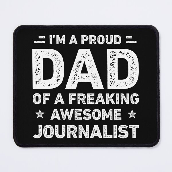 Item preview, Proud Dad Of A Freaking Awesome Journalist Funny Journalist designed and sold by RareBunny.